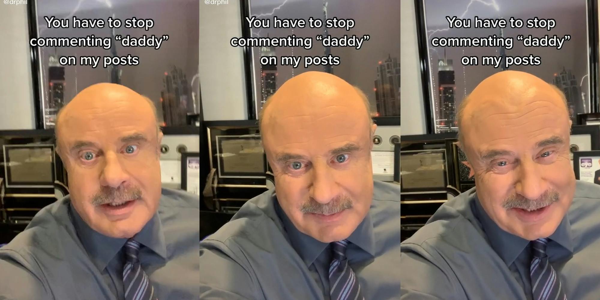 dr phil asking people to stop calling him "daddy"