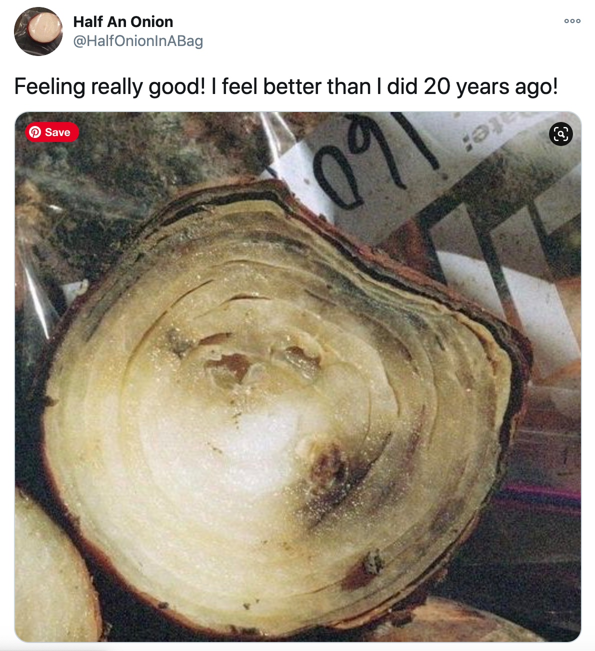 "Feeling really good! I feel better than I did 20 years ago!" picture of a rotting onion