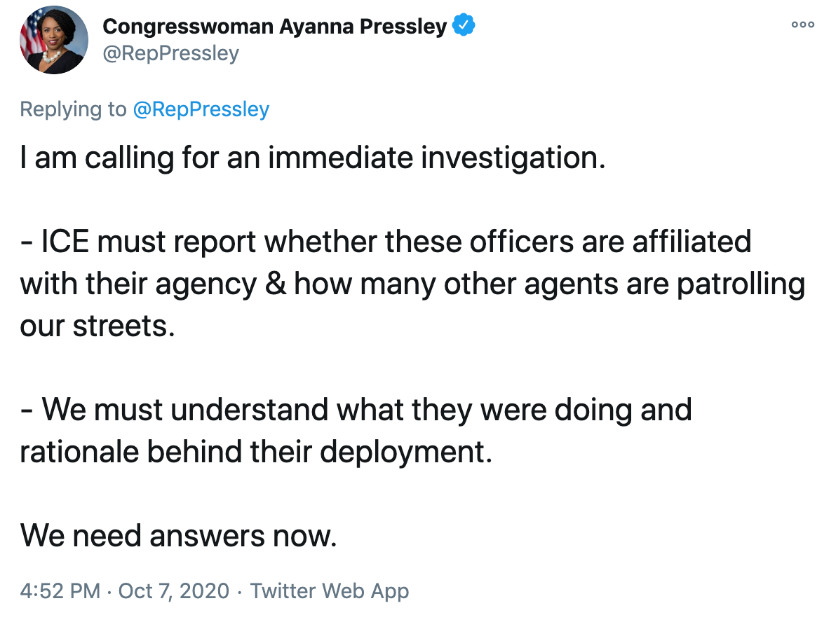 I am calling for an immediate investigation. - ICE must report whether these officers are affiliated with their agency & how many other agents are patrolling our streets. - We must understand what they were doing and rationale behind their deployment. We need answers now.