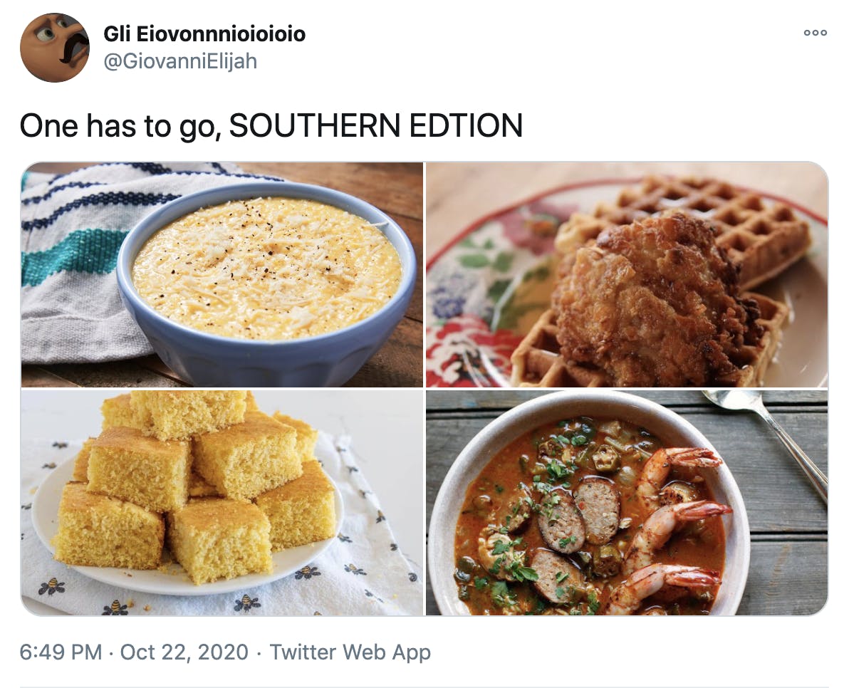 'One has to go, SOUTHERN EDTION' pictures of corn pudding, chicken and waffles, corn bread, gumbo
