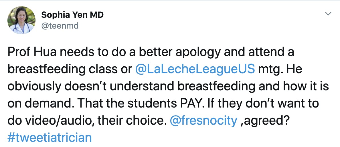 Prof Hua needs to do a better apology and attend a breastfeeding class or @LaLecheLeagueUS mtg. He obviously doesn’t understand breastfeeding and how it is on demand. That the students PAY. If they don’t want to do video/audio, their choice. @fresnocity ,agreed? #tweetiatrician