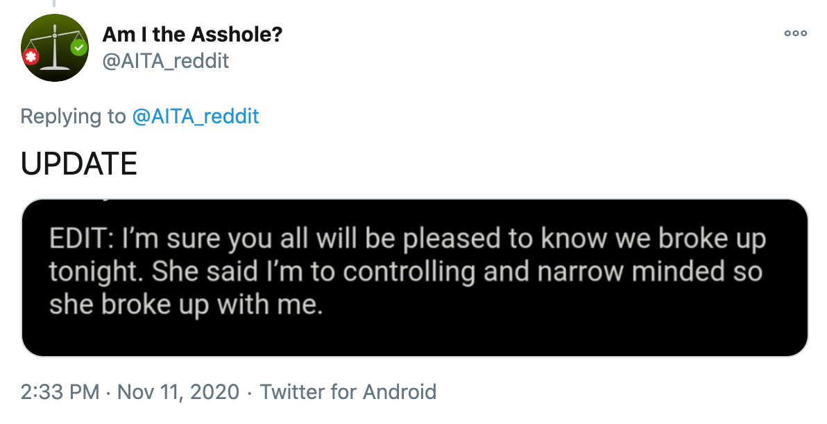 'UPDATE' screenshot of the post which says ' I’m sure you all will be pleased to know we broke up tonight. She said I’m to controlling and narrow minded so she broke up with me.'