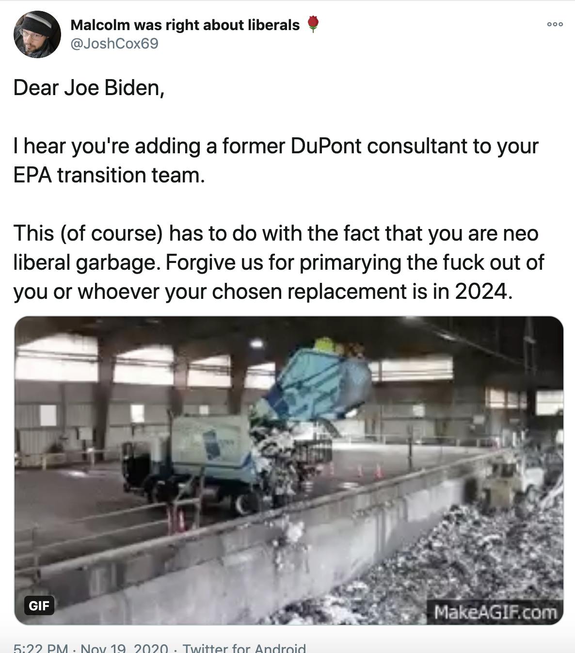 'Dear Joe Biden, I hear you're adding a former DuPont consultant to your EPA transition team. This (of course) has to do with the fact that you are neo liberal garbage. Forgive us for primarying the fuck out of you or whoever your chosen replacement is in 2024.' gif of a truck dumping trash in a landfill