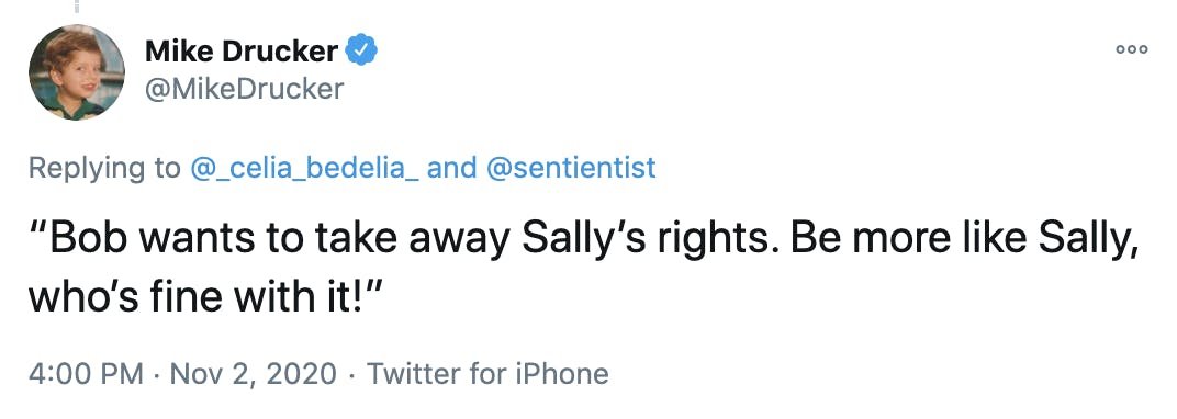 “Bob wants to take away Sally’s rights. Be more like Sally, who’s fine with it!”