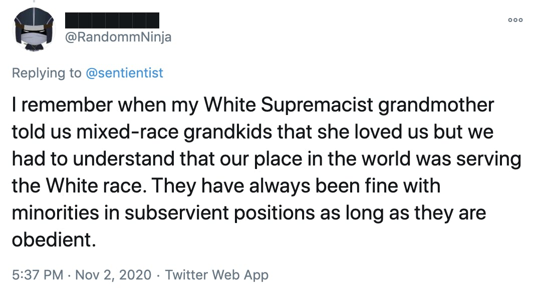 I remember when my White Supremacist grandmother told us mixed-race grandkids that she loved us but we had to understand that our place in the world was serving the White race. They have always been fine with minorities in subservient positions as long as they are obedient.