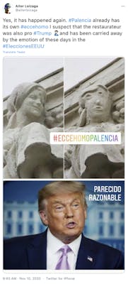 "Yes, it has happened again. #Palencia already has its own #eccehomo I suspect that the restaurateur was also pro #Trump Man facepalmingand has been carried away by the emotion of these days in the #EleccionesEEUU" before and after pictures of the statue with a picture of Trump