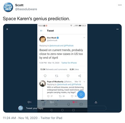 "Space Karen’s genius prediction." screenshot of Musk's March tweet "Based on current trends, probably close to zero new cases in US too by end of April"