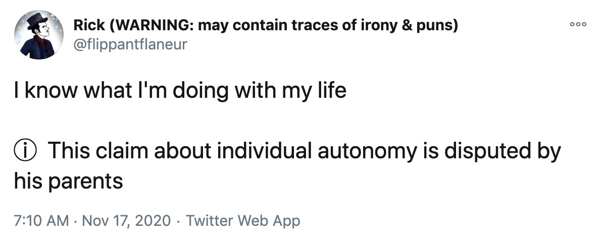 I know what I'm doing with my life ⓘ This claim about individual autonomy is disputed by his parents