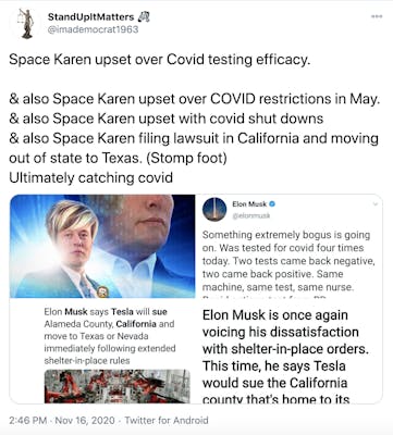 "Space Karen upset over Covid testing efficacy.   & also Space Karen upset over COVID restrictions in May. & also Space Karen upset with covid shut downs  & also Space Karen filing lawsuit in California and moving out of state to Texas. (Stomp foot) Ultimately catching covid" screenshots of the tweets referenced