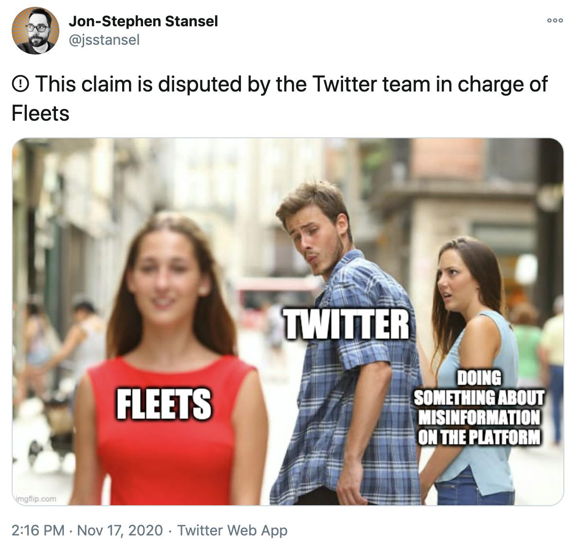 '!⃝ This claim is disputed by the Twitter team in charge of Fleets' the man looking at another woman meme with the other woman labelled Fleets, the boyfriend labelled Twitter and the girlfriend labelled doing something about misinformation on platform