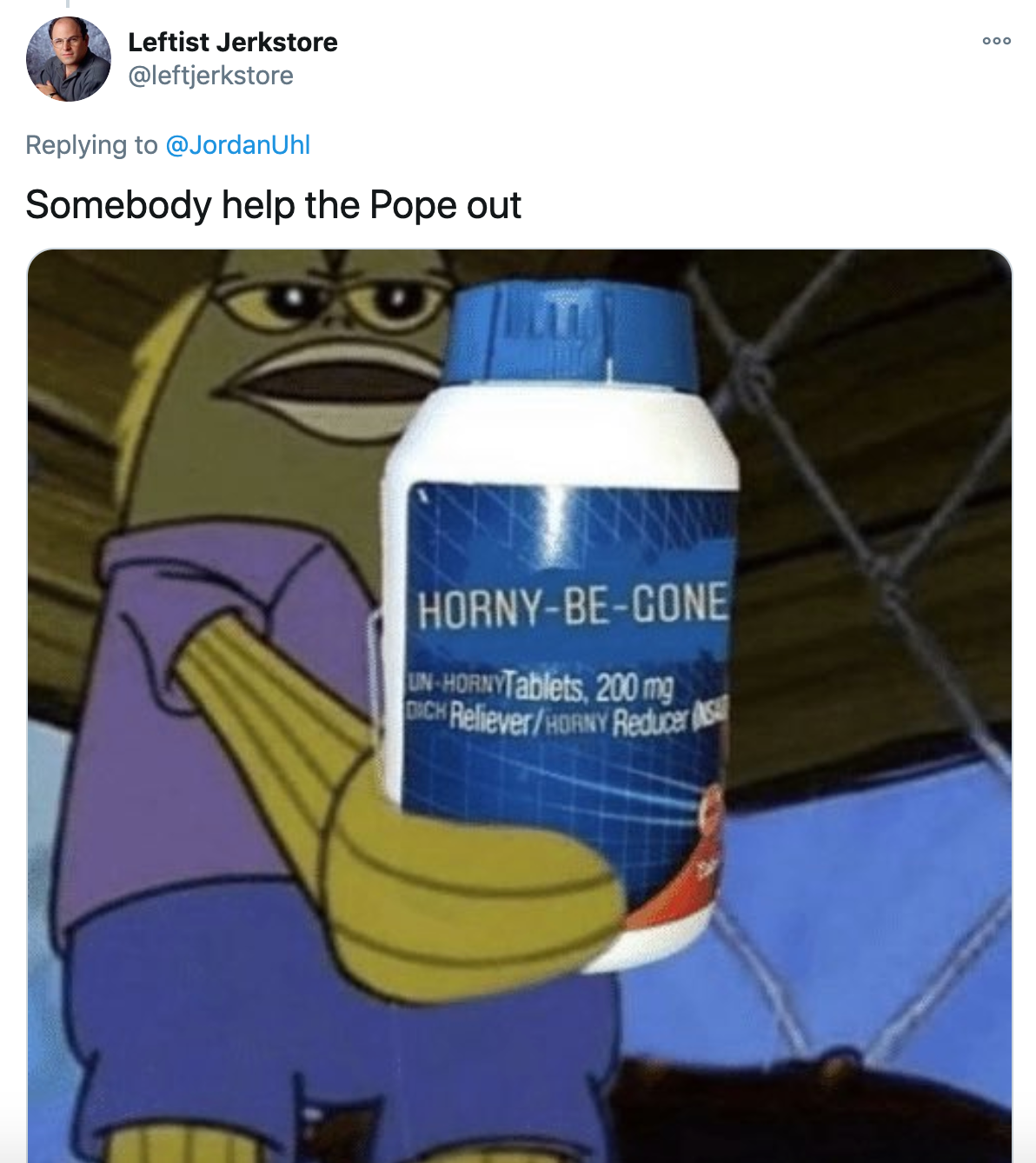 'Somebody help the Pope out' image of the fish from Spongebob holding a bottle labelled Horny be Gone