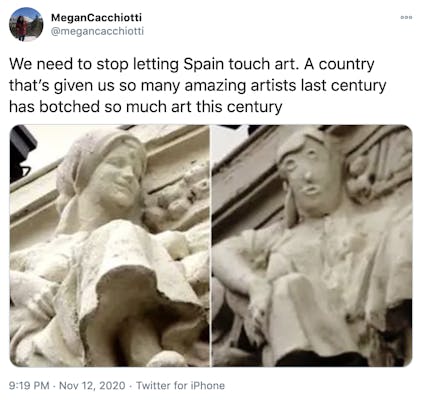 "We need to stop letting Spain touch art. A country that’s given us so many amazing artists last century has botched so much art this century" before and after pictures of the statue