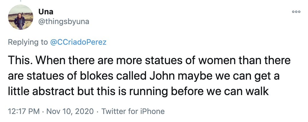 This. When there are more statues of women than there are statues of blokes called John maybe we can get a little abstract but this is running before we can walk