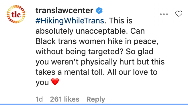 #HikingWhileTrans. This is absolutely unacceptable. Can Black trans women hike in peace, without being targeted? So glad you weren’t physically hurt but this takes a mental toll. All our love to you ❤️