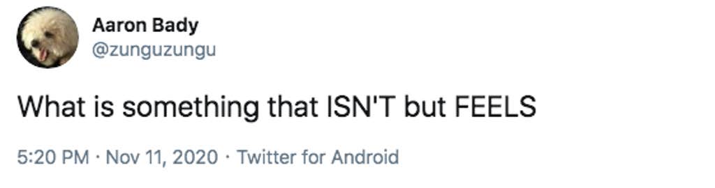 What S Something That Isn T But Feels Tweet Format Becomes Meme