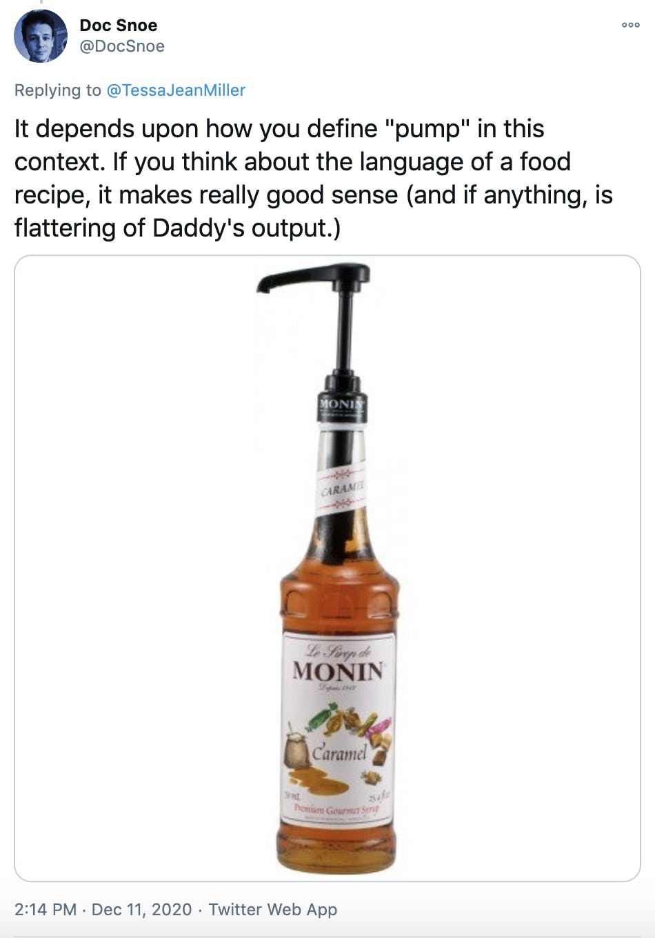 'It depends upon how you define 'pump' in this context. If you think about the language of a food recipe, it makes really good sense (and if anything, is flattering of Daddy's output.)' photograph of a Monin pump action caramel syrup bottle