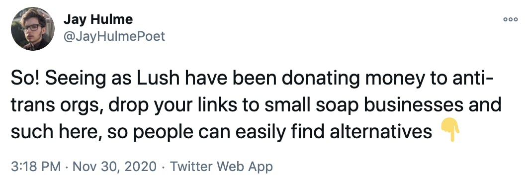 So! Seeing as Lush have been donating money to anti-trans orgs, drop your links to small soap businesses and such here, so people can easily find alternatives Down pointing backhand index
