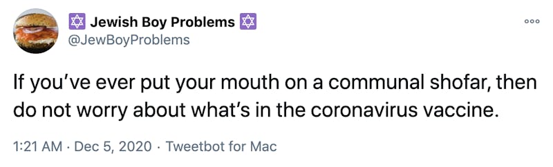If you’ve ever put your mouth on a communal shofar, then do not worry about what’s in the coronavirus vaccine.