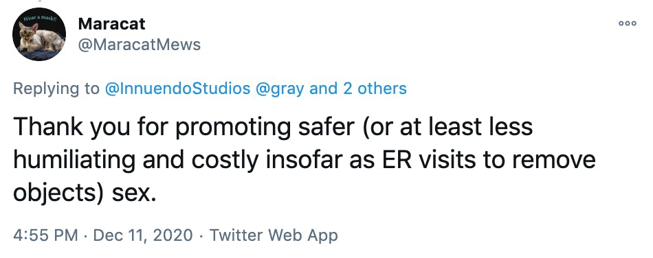 Thank you for promoting safer (or at least less humiliating and costly insofar as ER visits to remove objects) sex.