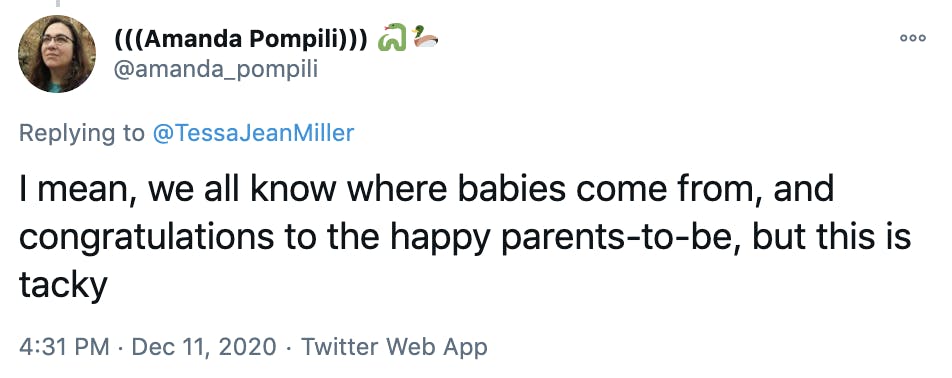 I mean, we all know where babies come from, and congratulations to the happy parents-to-be, but this is tacky
