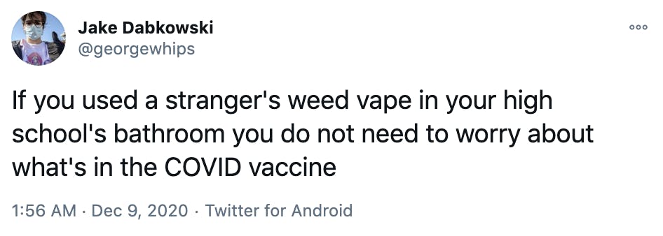 If you used a stranger's weed vape in your high school's bathroom you do not need to worry about what's in the COVID vaccine