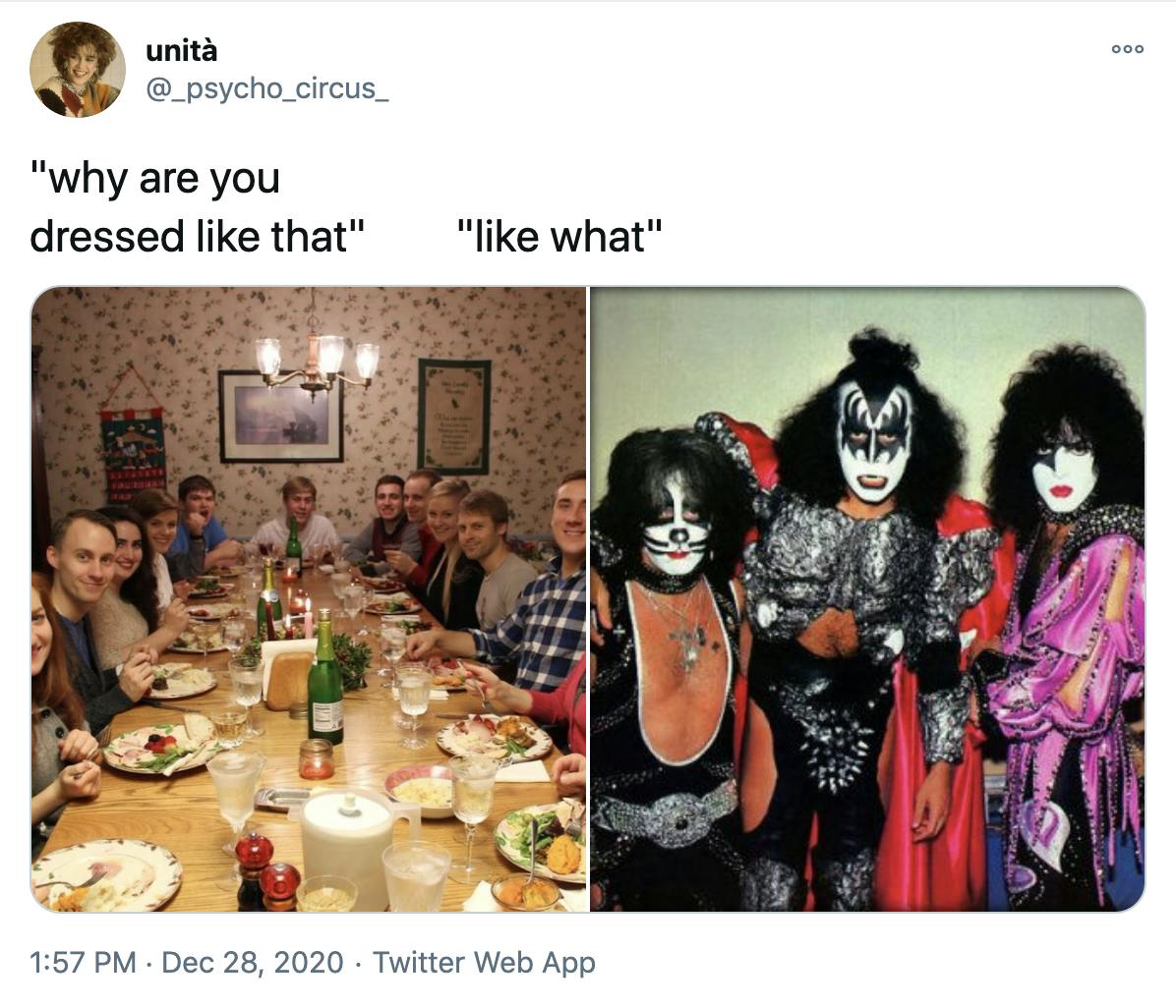 'why are you dressed like that? like what?' a photograph of a white family around a Christmas dinner table all looking at the camera with surprised expressions and a photograph of three members of the band KISS wearing their iconic black and white makeup and tight black, red and purple clothes with spikes