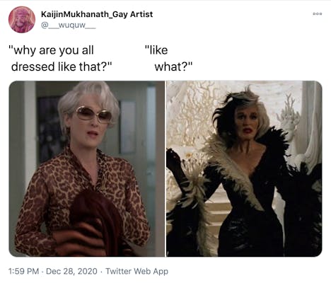 "why are you dressed like that? like what?" a still from The Devil Wears Prada featuring Miranda Priestly looking shocked and wearing large sunglasses and a muted leopard print blouse beside a still from 101 Dalmatians featuring Cruella DeVille in her iconic low cut black and white dress with swooping sleeves and a fur trim