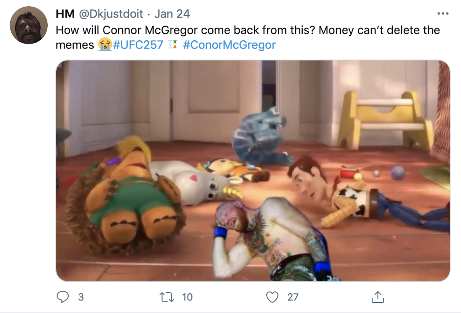 "How will Connor McGregor come back from this? Money can’t delete the memes 😭#UFC257 #ConorMcGregor" McGregor photoshopped into a scene from Toy Story where Woody the cowboy doll and some other toys are scattered on the floor