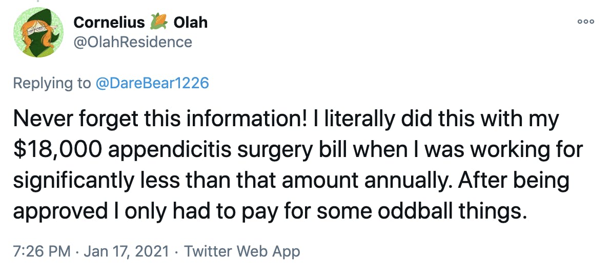 Never forget this information! I literally did this with my $18,000 appendicitis surgery bill when I was working for significantly less than that amount annually. After being approved I only had to pay for some oddball things.