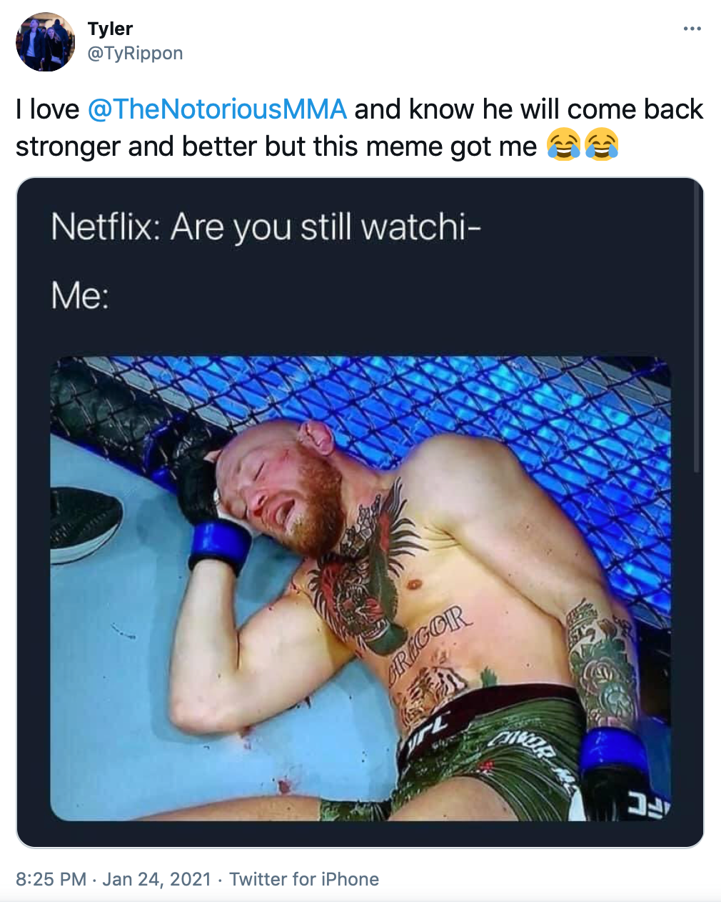 'I love @TheNotoriousMMA and know he will come back stronger and better but this meme got me Face with tears of joyFace with tears of joy' White text on black that says 'Netflix: Are you still watching? Me:' Then the photograph of McGregor laying on the matt, curled on his side with his eyes shut and his hand under his head like he's asleep