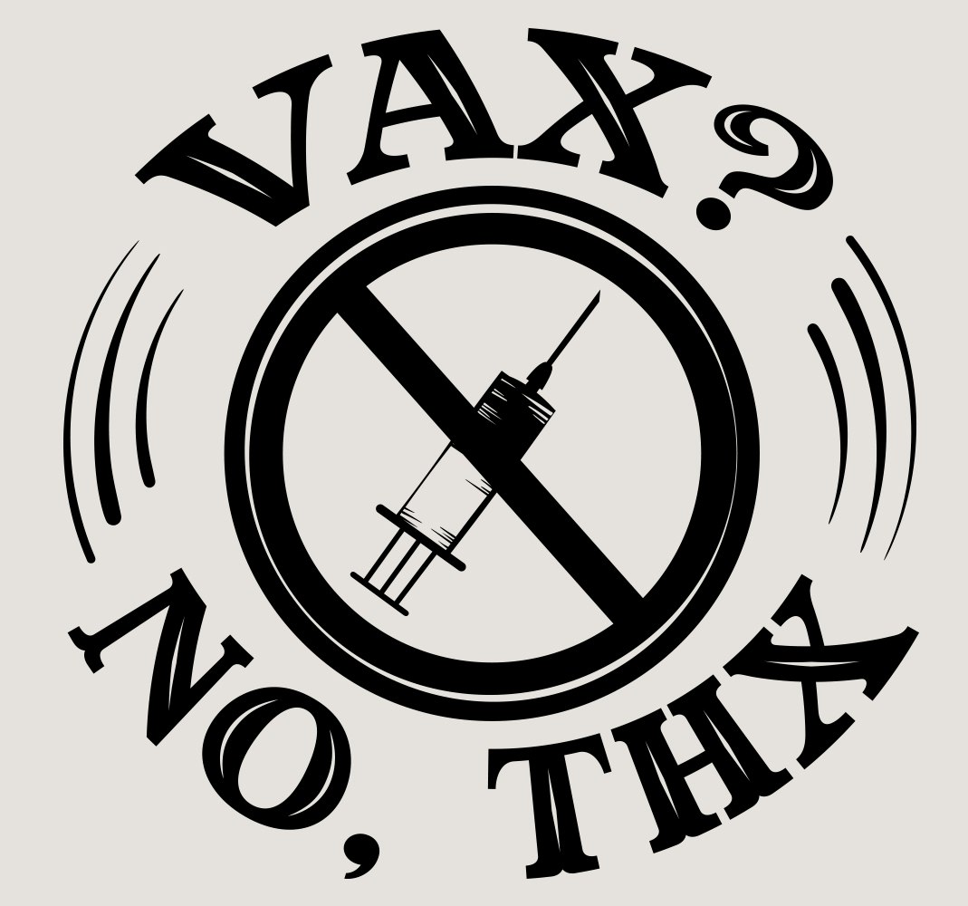Anti-Vax poster that has a needle and syringe crossed out with the phrase "Vax, no thanks" around it.