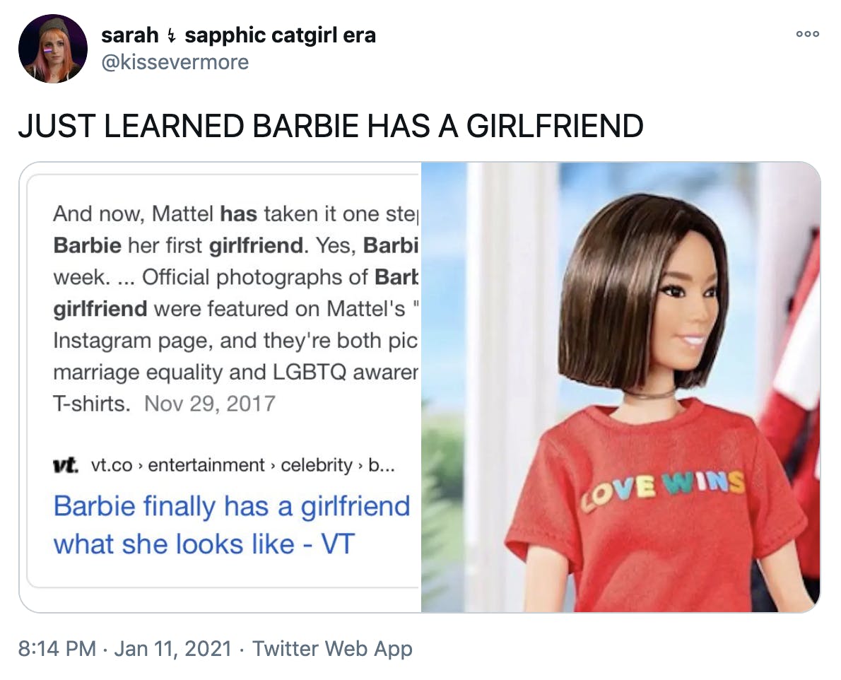 'https://twitter.com/kissevermore/status/1348724952883556352' Two screenshots, one of a vt.com article preview saying 'And now, Mattel has taken it one step further, giving Barbie her first girlfriend. Yes Barbie came out this week... Official photographs of Barbie and her new girlfriend were featured on Mattel's 'Barbie styles' instagram page, and they're pictured sporting marriage equality and LGBTQ awareness 'love wins' t-shirt.' The other shows an Asian Barbie with short brown hair and a red t-shirt with love wins written on it in rainbow lettering. Beside her is Barbie wearing a matching white t-shirt.