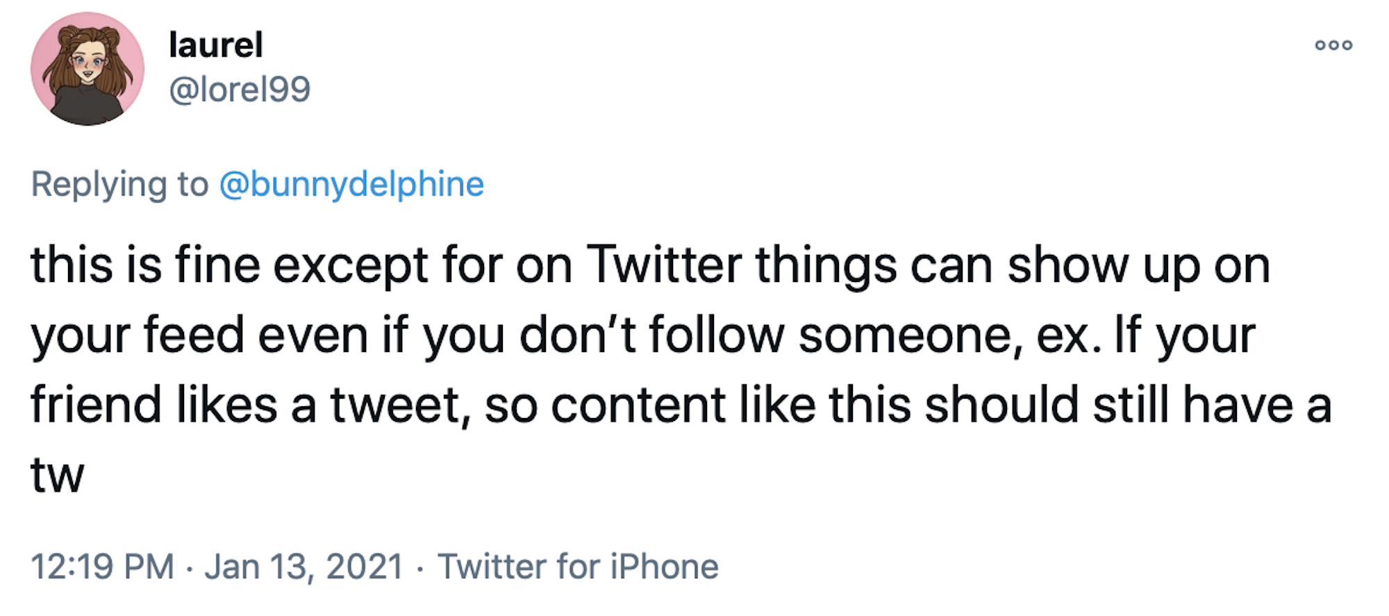 this is fine except for on Twitter things can show up on your feed even if you don’t follow someone, ex. If your friend likes a tweet, so content like this should still have a tw