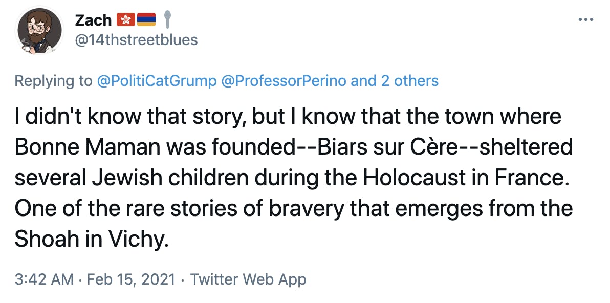 I didn't know that story, but I know that the town where Bonne Maman was founded--Biars sur Cère--sheltered several Jewish children during the Holocaust in France. One of the rare stories of bravery that emerges from the Shoah in Vichy.