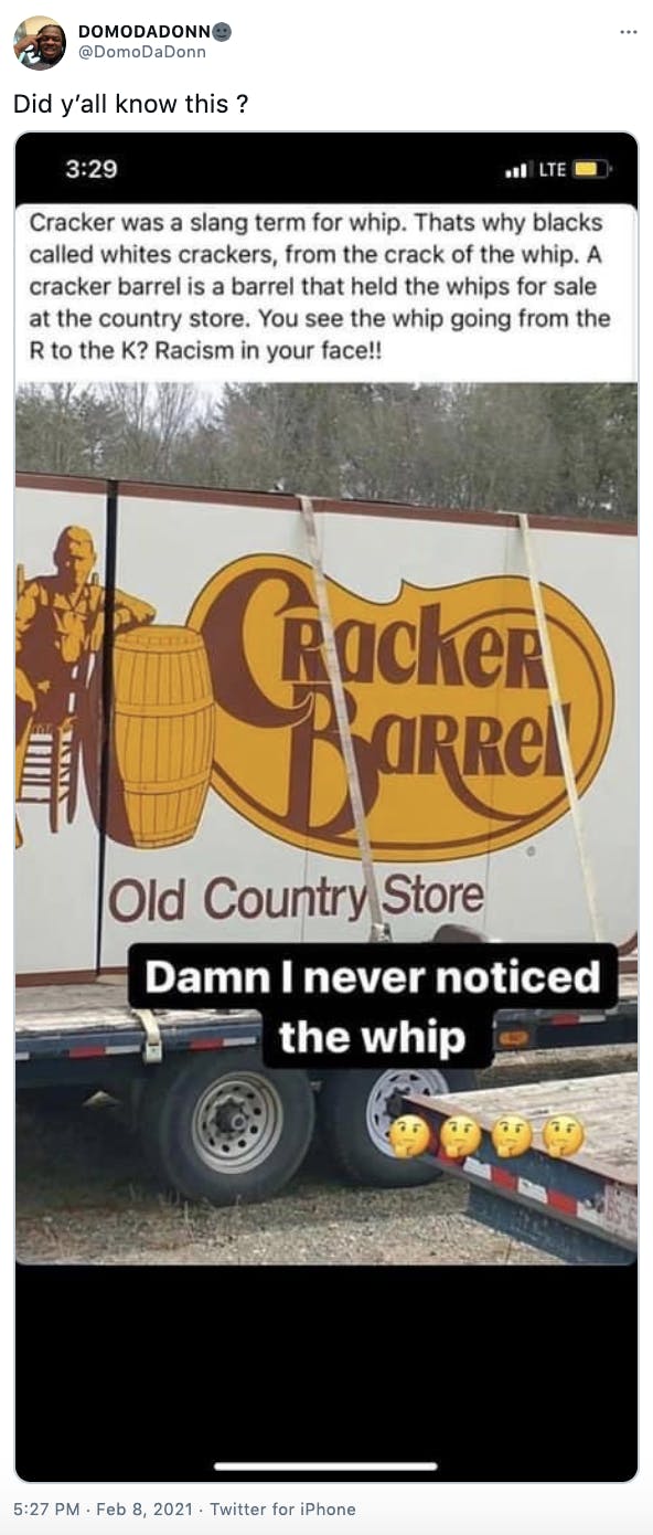 'Did y’all know this ?' screengrab of a post that reads 'Cracker was a slang term for a whip. That's why blacks called whites crackers, from the crack of the whip. A Cracker Barrel is a barrel that held whips for sale at the country store. You see the whip going from the R to the K? Racism in your face!' and a close up of the yellow and brown Cracker Barrel logo that features a man sat next to a barrel and the name in swirling script
