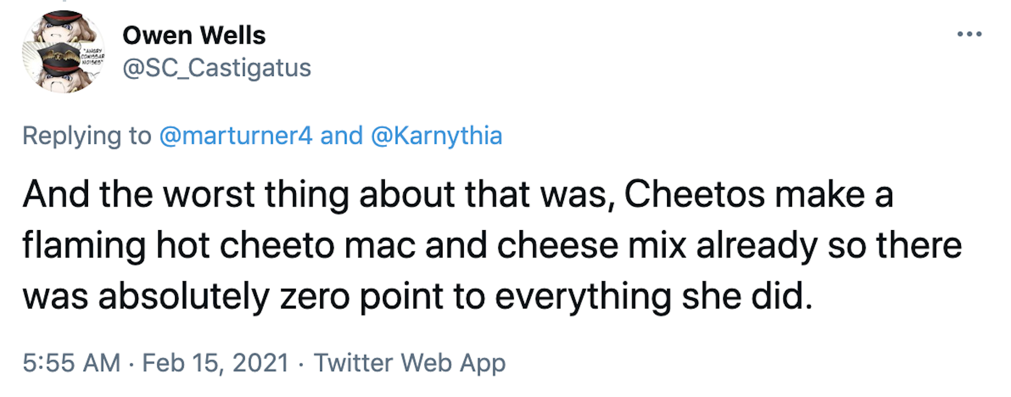 And the worst thing about that was, Cheetos make a flaming hot cheeto mac and cheese mix already so there was absolutely zero point to everything she did.
