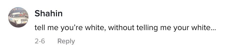 Shahin: tell me you're white without telling me you're white