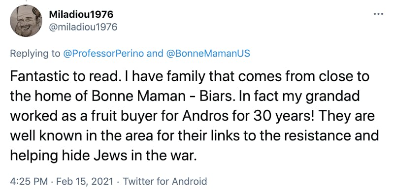 Fantastic to read. I have family that comes from close to the home of Bonne Maman - Biars. In fact my grandad worked as a fruit buyer for Andros for 30 years! They are well known in the area for their links to the resistance and helping hide Jews in the war.