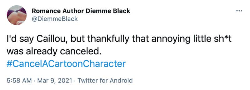 I'd say Caillou, but thankfully that annoying little sh*t was already canceled. #CancelACartoonCharacter