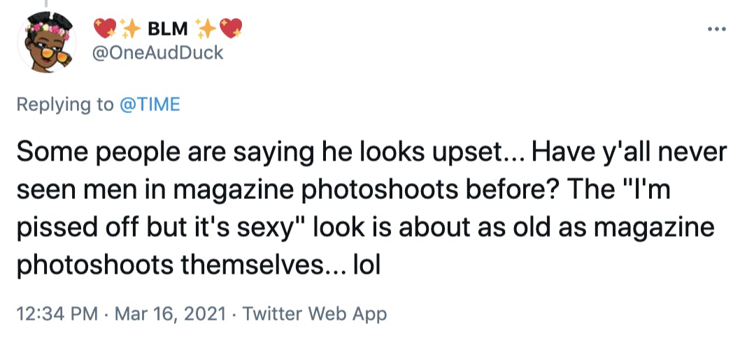 Some people are saying he looks upset... Have y'all never seen men in magazine photoshoots before? The 'I'm pissed off but it's sexy' look is about as old as magazine photoshoots themselves... lol