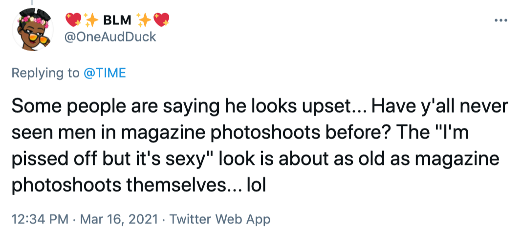 Some people are saying he looks upset... Have y'all never seen men in magazine photoshoots before? The 'I'm pissed off but it's sexy' look is about as old as magazine photoshoots themselves... lol