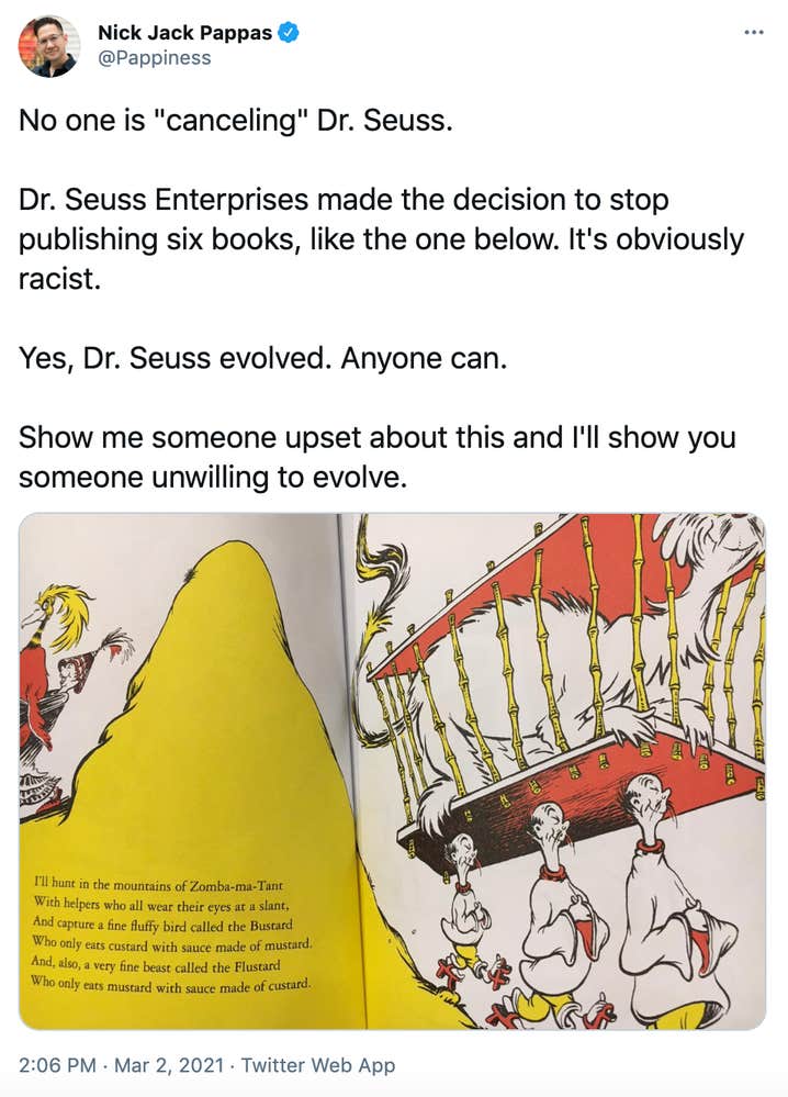 "No one is "canceling" Dr. Seuss. Dr. Seuss Enterprises made the decision to stop publishing six books, like the one below. It's obviously racist. Yes, Dr. Seuss evolved. Anyone can. Show me someone upset about this and I'll show you someone unwilling to evolve." photograph of a page from a Dr. Seuss book featuring three racist caricatures of Chinese men carrying a cage with a fluffy creature in it on their heads