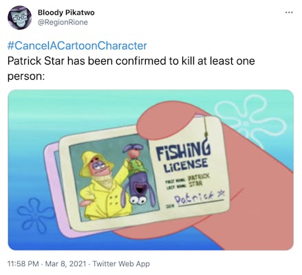 "#CancelACartoonCharacter Patrick Star has been confirmed to kill at least one person:" A fishing license showing Patrick Star in yellow waterproof get up holding a distressed purple fish in swim trunks upside down