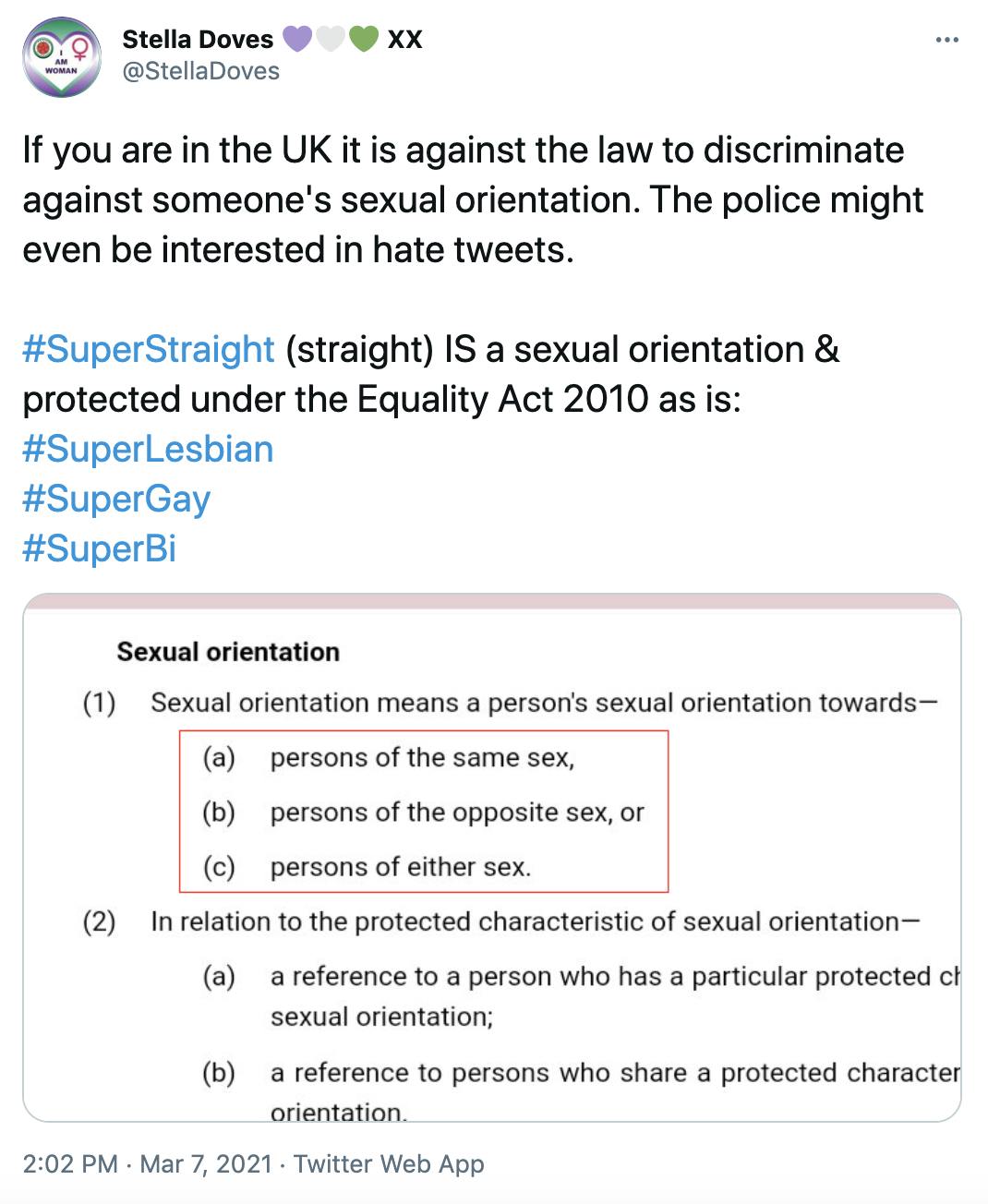 'If you are in the UK it is against the law to discriminate against someone's sexual orientation. The police might even be interested in hate tweets. #SuperStraight (straight) IS a sexual orientation & protected under the Equality Act 2010 as is: #SuperLesbian #SuperGay #SuperBi'