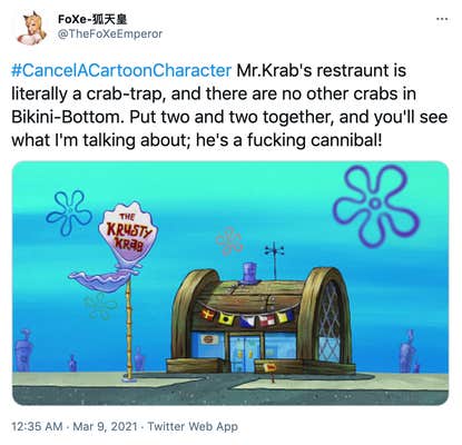 "#CancelACartoonCharacter Mr.Krab's restraunt is literally a crab-trap, and there are no other crabs in Bikini-Bottom. Put two and two together, and you'll see what I'm talking about; he's a fucking cannibal!" image of the Krusty Krab which is a restaurant made from a crab trap