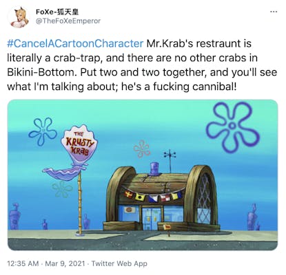 "#CancelACartoonCharacter Mr.Krab's restraunt is literally a crab-trap, and there are no other crabs in Bikini-Bottom. Put two and two together, and you'll see what I'm talking about; he's a fucking cannibal!" image of the Krusty Krab which is a restaurant made from a crab trap