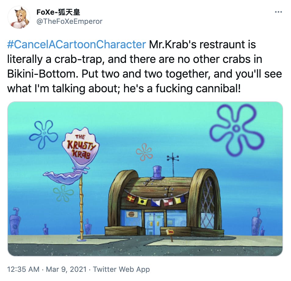'#CancelACartoonCharacter Mr.Krab's restraunt is literally a crab-trap, and there are no other crabs in Bikini-Bottom. Put two and two together, and you'll see what I'm talking about; he's a fucking cannibal!' image of the Krusty Krab which is a restaurant made from a crab trap