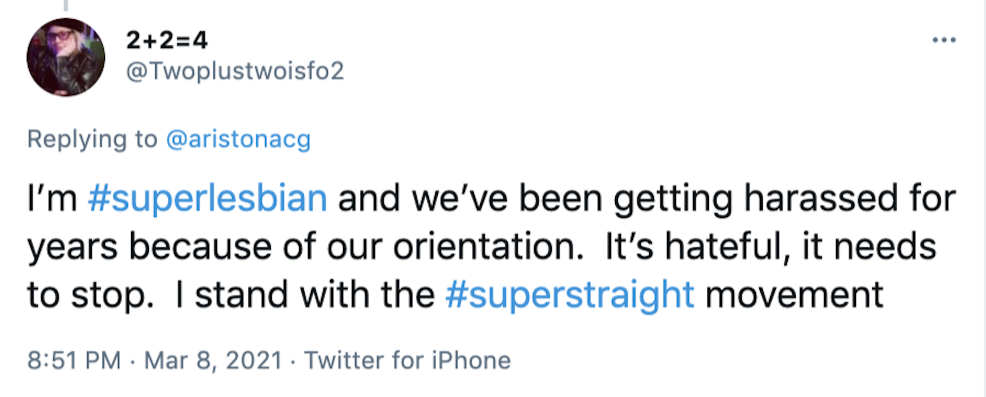 I’m #superlesbian and we’ve been getting harassed for years because of our orientation. It’s hateful, it needs to stop. I stand with the #superstraight movement