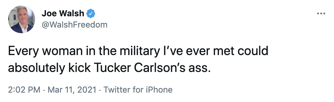 Every woman in the military I’ve ever met could absolutely kick Tucker Carlson’s ass.