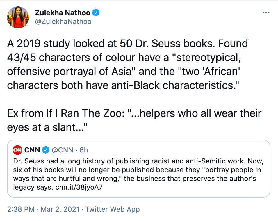 A 2019 study looked at 50 Dr. Seuss books. Found 43/45 characters of colour have a 'stereotypical, offensive portrayal of Asia' and the 'two 'African' characters both have anti-Black characteristics.' Ex from If I Ran The Zoo: '...helpers who all wear their eyes at a slant...'